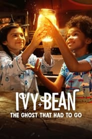 Ivy + Bean: The Ghost That Had to Go (2022 )